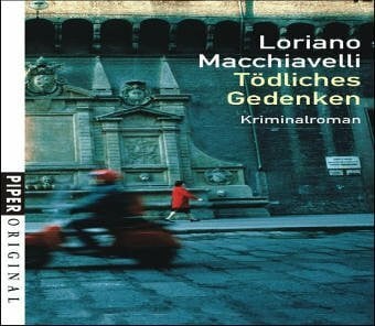 Macchiavelli, Loriano Tödliches Gedenken: Kriminalroman (Piper Taschenbuch, Band 7104)