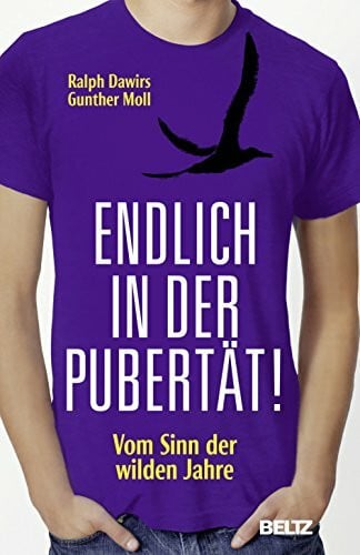 Moll, Gunther Endlich in der Pubertät!: Vom Sinn der wilden Jahre