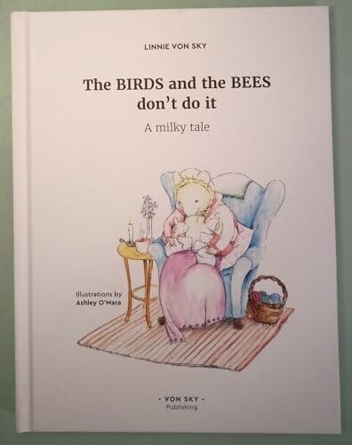 Linnie von Sky The Birds and The Bees Don't Do It. A Milky Tale.