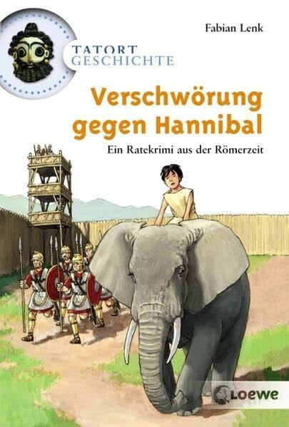 Sohr, Daniel Verschwörung gegen Hannibal: Ein Ratekrimi um Hannibal - Interaktive Abenteuergeschichte ab 10 Jahre (Tatort Geschichte)