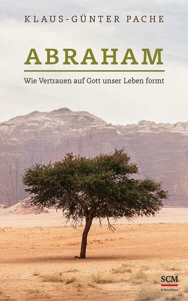 Pache, Klaus-Günter Abraham: Wie Vertrauen auf Gott unser Leben formt
