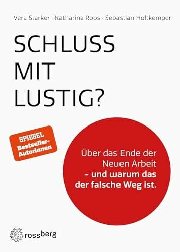 Roos, Katharina Schluss mit lustig?: Über das Ende der Neuen Arbeit - und warum das der falsche Weg ist