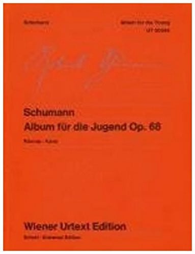 Schumann, Robert Album für die Jugend: Nach Autografen und Originalausgaben. op. 68. Klavier. (Wiener Urtext Edition)