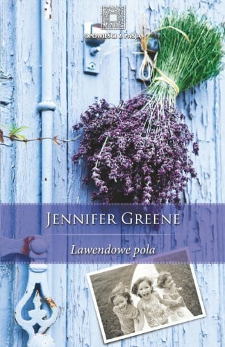 Greene, Jennifer Lawendowe pola (Opowieści z pasją)
