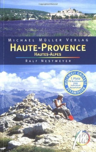 Nestmeyer, Ralf Haute Provence /Hautes-Alpes: Reisehandbuch mit vielen praktischen Tipps