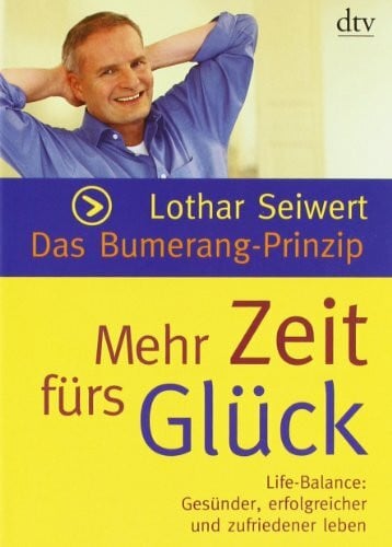 Seiwert, Lothar Das Bumerang-Prinzip: Mehr Zeit fürs Glück (dtv Fortsetzungsnummer 45)