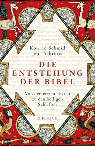 Schröter, Jens Die Entstehung der Bibel: Von den ersten Texten zu den heiligen Schriften