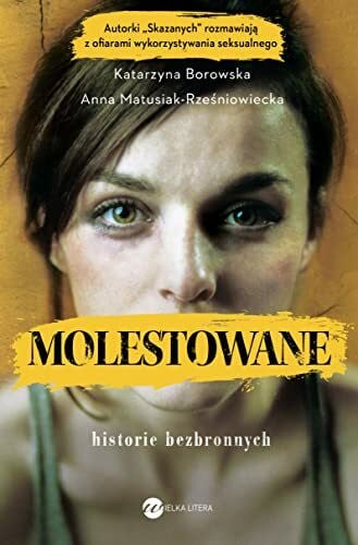 Matusiak-Rześniowiecka, Anna Molestowane Historie bezbronnych