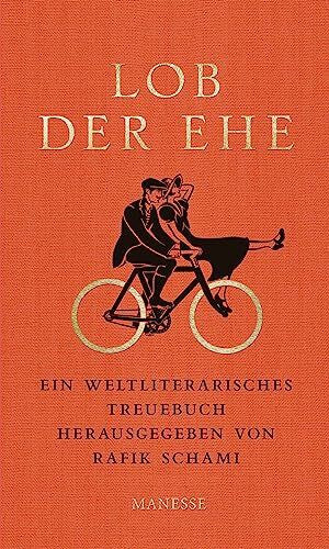Rafik Schami Lob der Ehe: Ein weltliterarisches Treuebuch