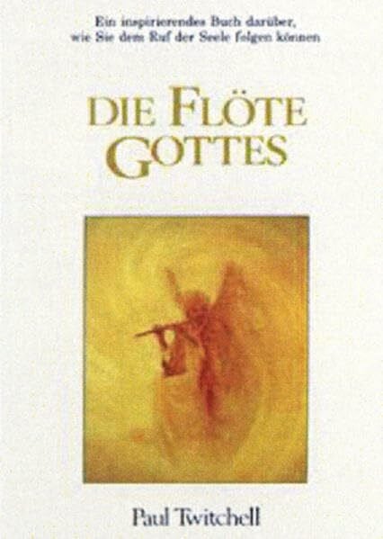 Twitchell, Paul Die Flöte Gottes