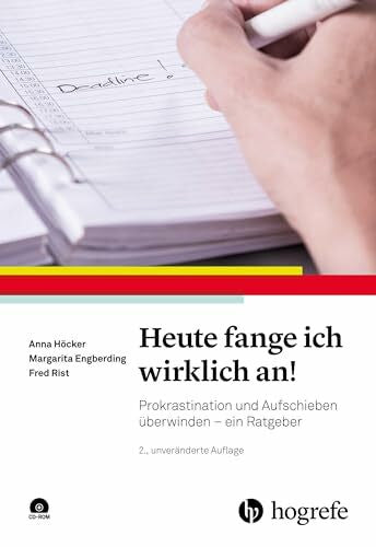 Rist, Fred Heute fange ich wirklich an!: Prokrastination und Aufschieben überwinden - ein Ratgeber