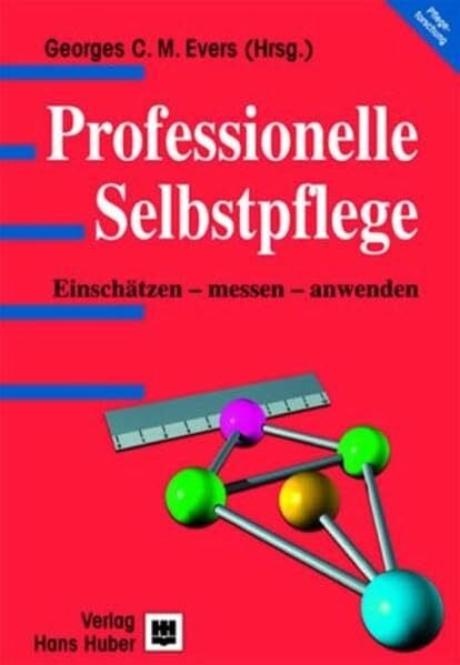 Evers, Georges Professionelle Selbstpflege: Einschätzen - messen - anwenden