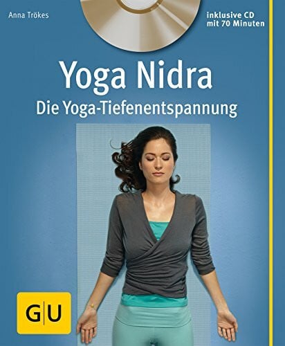 Trökes, Anna Yoga Nidra (mit CD): Die Yoga-Tiefenentspannung (GU Yoga & Pilates)