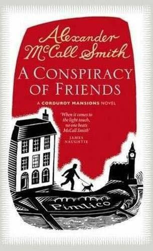 Smith, Alexander McCall A Conspiracy of Friends: A Corduroy Mansions Novel