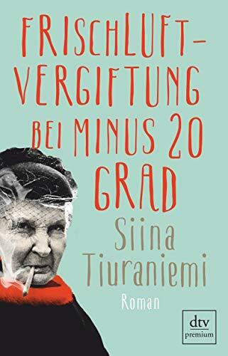 Küddelsmann, Tanja Frischluftvergiftung bei minus 20 Grad: Roman