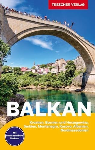 Alite, Shkëlzen TRESCHER Reiseführer Balkan: Kroatien, Bosnien und Herzegowina, Serbien, Montenegro, Kosovo, Albanien, Nordmazedonien - Mit herausnehmbarer Faltkarte 1 : 1.350.000