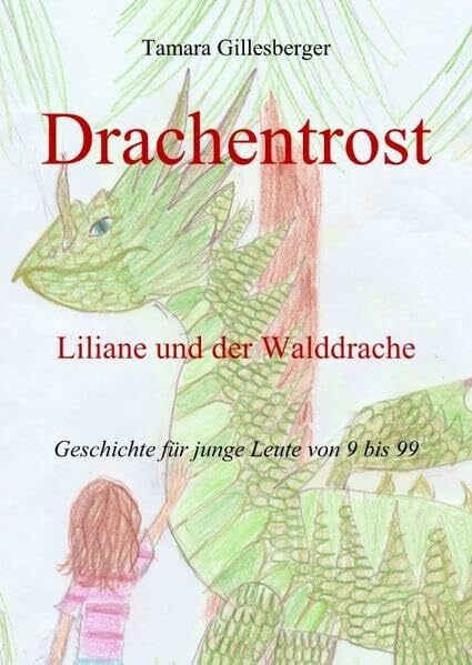 Gillesberger, Tamara Liliane und der Walddrache: Drachentrost