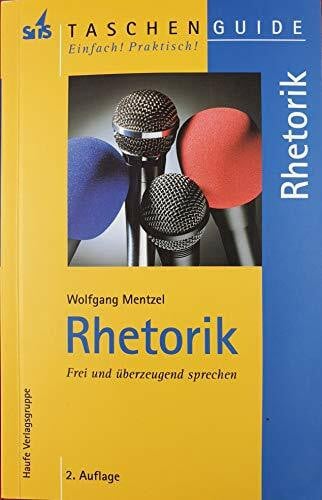 Mentzel, Wolfgang Rhetorik: Frei und überzeugend sprechen (Taschenguide)