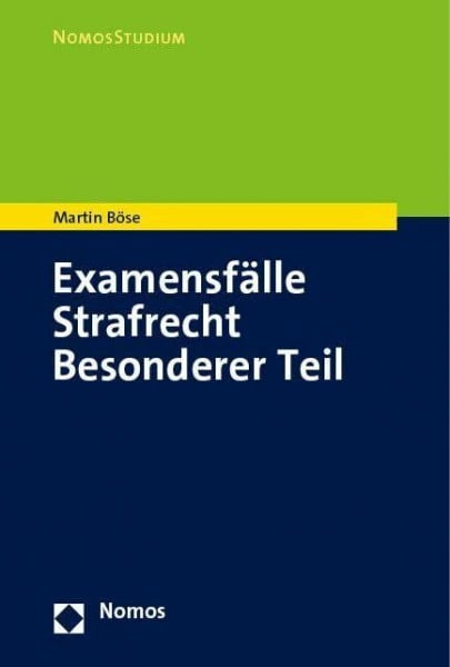 Böse, Martin Examensfälle Strafrecht Besonderer Teil (NomosStudium)