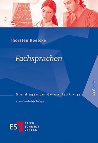 Prof. Dr. Thorsten Roelcke Fachsprachen (Grundlagen der Germanistik (GrG), Band 37)