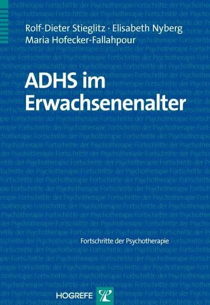 Stieglitz, Rolf-Dieter ADHS im Erwachsenenalter (Fortschritte der Psychotherapie)