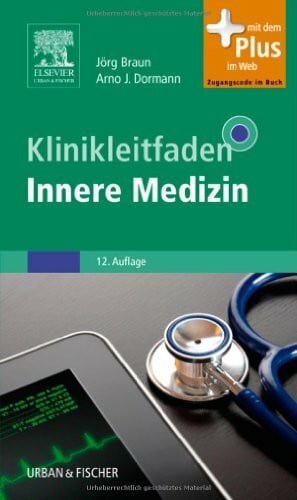 Braun, Jörg Klinikleitfaden Innere Medizin: mit Zugang zum Elsevier-Portal: Mit dem Plus im Web. Zugangscode im Buch