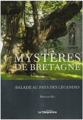 Rio, Bernard Mysteres de bretagne, balade au pays des legendes