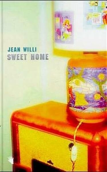 Willi, Jean Sweet Home: Roman