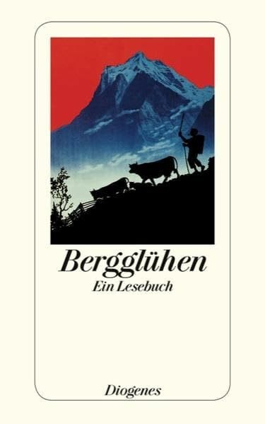 Kampa, Daniel Bergglühen: Ein Lesebuch. Literarische Gipfelstürmer. Originalausgabe (detebe)