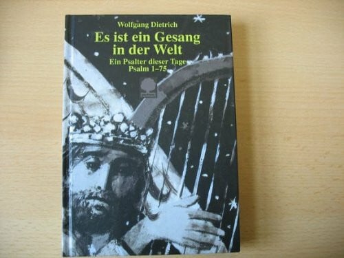 Hunziker, Max Es ist ein Gesang in der Welt, Psalm 1-75: Ein Psalter dieser Tage / Psalm 1-75 (Es ist ein Gesang in der Welt: Ein Psalter dieser Tage)