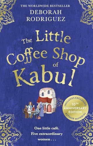 Rodriguez, Deborah The Little Coffee Shop of Kabul: The heart-warming and uplifting international bestseller