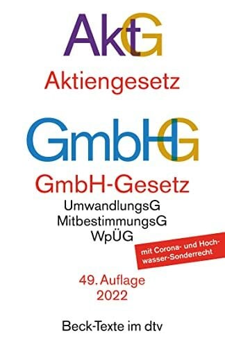 Hirte, Prof. Dr. Heribert Aktiengesetz, GmbH-Gesetz: mit Umwandlungsgesetz, Wertpapiererwerbs- und Übernahmegesetz, Mitbestimmungsgesetzen, EU-AbschlussprüfungsVO und Deutschem Corporate Governance Kodex (Beck-Texte im dtv)