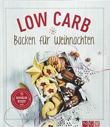 Peters, Anne Low Carb Backen für Weihnachten: 53 himmlische Rezepte