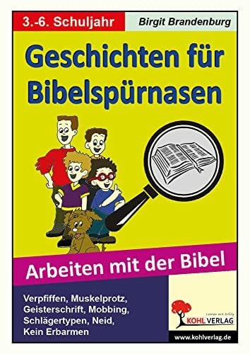 Birgit Brandenburg Geschichten für Bibelspürnasen: Arbeiten mit der Bibel