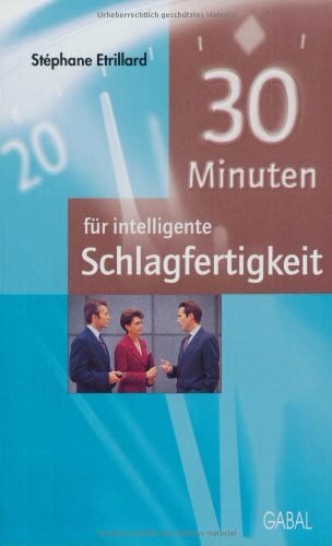 Stephane Etrillard 30 Minuten für intelligente Schlagfertigkeit