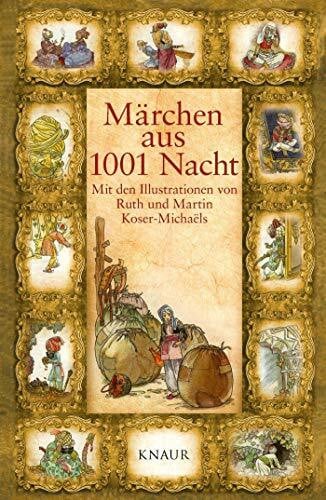 Koser-Michaëls, Martin Märchen aus 1001 Nacht: Mit den Illustrationen von Ruth Koser-Michaëls