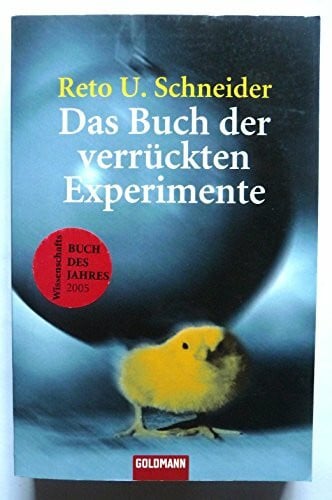 Schneider, Reto U. Das Buch der verrückten Experimente