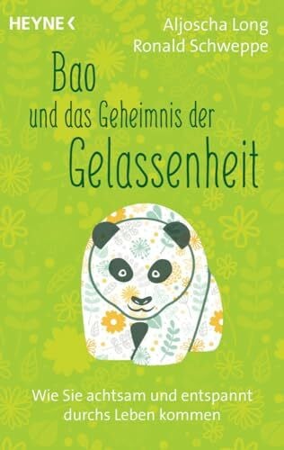 Schweppe, Ronald Bao und das Geheimnis der Gelassenheit: Wie Sie achtsam und entspannt durchs Leben kommen
