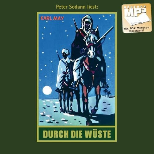 Peter Sodann Durch die Wüste. Reiseerzählung. mp3-Hörbuch, gelesen von Peter Sodann (Karl Mays Gesammelte Werke als Hörbuch, Band 1)