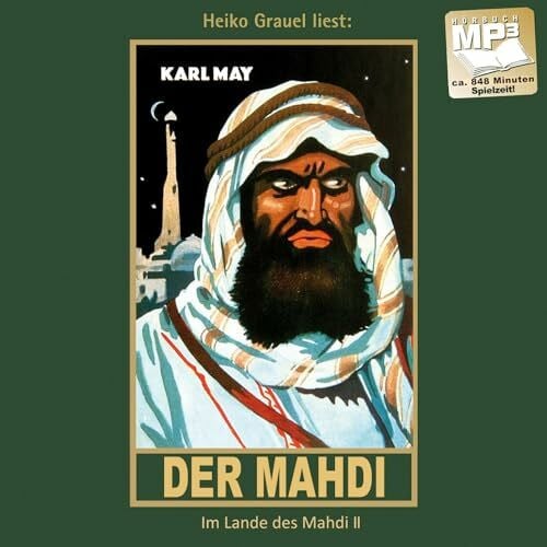 Heiko Grauel Der Mahdi. Reiseerzählung (Im Lande des Mahdi II). mp3-Hörbuch, gelesen von Heiko Grauel: Reiseerzählung. mp3-Hörbuch, Abenteuer Klassiker aus dem ... (Karl Mays Gesammelte Werke als Hörbuch)