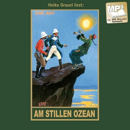 Heiko Grauel Am stillen Ozean. Reiseerzählung. mp3-Hörbuch, gelesen von Heiko Grauel: Reiseerzählung. mp3-Hörbuch, Abenteuer Klassiker aus dem originalen Karl-May-Verlag (Karl Mays Gesammelte Werke als Hörbuch)
