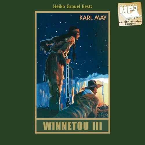 Heiko Grauel Winnetou. Dritter Band. Reiseerzählung. mp3-Hörbuch, gelesen von Heiko Grauel (Karl Mays Gesammelte Werke als Hörbuch)