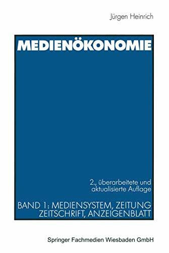 Heinrich, Jürgen Medienökonomie, Bd.1, Mediensystem, Zeitung, Zeitschrift, Anzeigenblatt