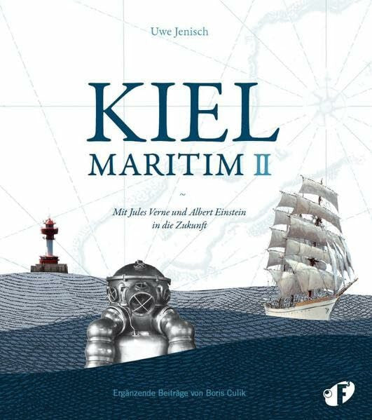 Culik, Boris Kiel Maritim II: Mit Jules Verne und Albert Einstein in die Zukunft