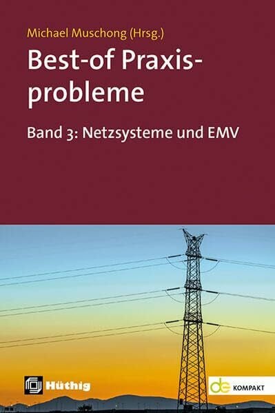 Muschong, Michael Best-of Praxisprobleme: Band 3: Netzsysteme und EMV (de-Fachwissen)