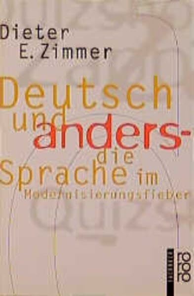 Zimmer, Dieter E. Deutsch und anders: Die Sprache im Modernisierungsfieber