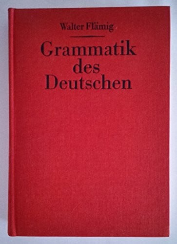 Flaemig, Walter Grammatik DES Deutschen: Einfuehrung in Struktur- Und Wirkungszussammenhaenge