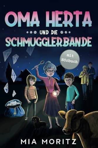 Moritz, Mia Oma Herta und die Schmugglerbande: Ein spannender Kinderkrimi für Jungen und Mädchen