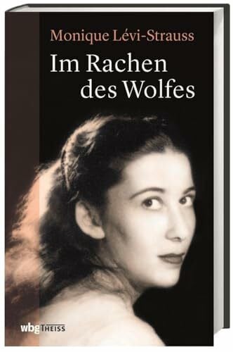 Jucknat, Annette Im Rachen des Wolfes: Meine Jugend in Nazideutschland