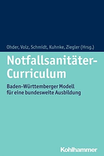 Ziegler, Matthias Notfallsanitäter-Curriculum: Baden-Württemberger Modell für eine bundesweite Ausbildung